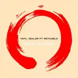 Vinyl Dealer X Rethabile - Would You Mind (Vocal Mix)